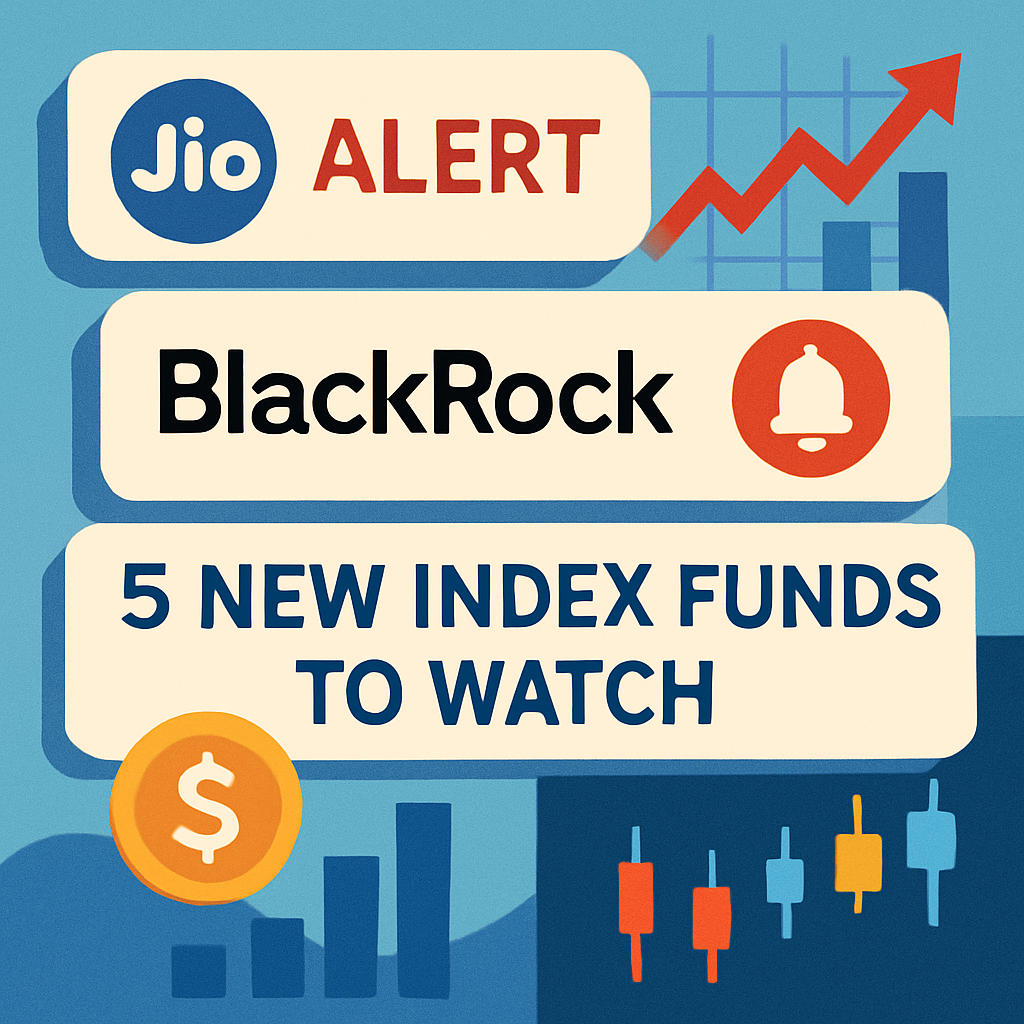 Jio BlackRock NFO Alerts for 5 New Index Funds